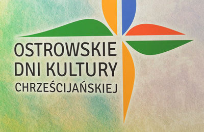 Zaproszenie na Ostrowskie Dni Kultury Chrześcijańskiej - program