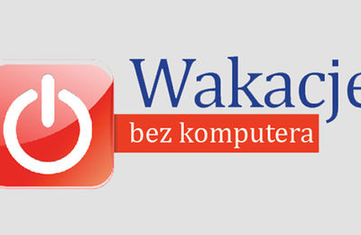 Wakacje bez komputera 