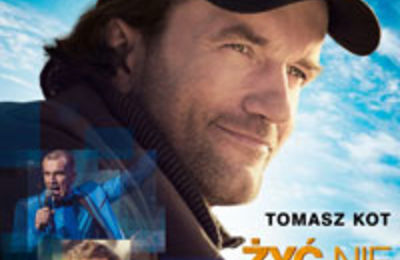 Film: „Żyć nie umierać”,