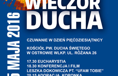 Czuwanie w dzień pięćdziesiątnicy 15 maja 2016 - Ostrów Wielkopolski
