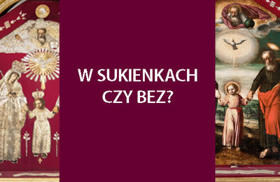 W sukienkach czy bez? - spacer po sanktuarium
