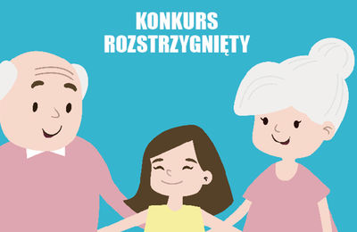 Konkurs Najlepszy dziadek, najlepsza babcia rozstrzygnięty!