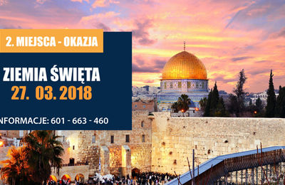 Przeżyj Wielkanoc w Ziemi Świętej - pielgrzymka