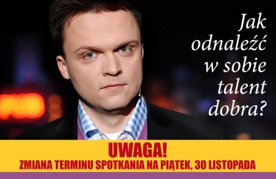 Jak odnaleźć w sobie talent dobra? - zmiana terminu!