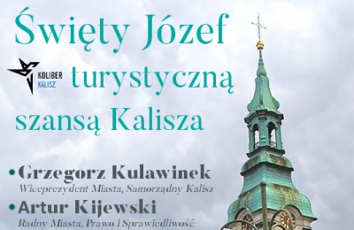 Święty Józef - turystyczną szansą Kalisza - 9 marca