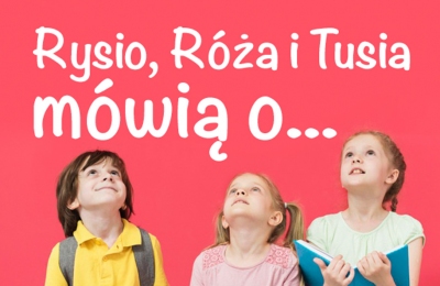 Rysio, Róża i Tusia mówią o... bezinteresownej pomocy