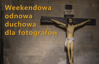 Weekendowa odnowa duchowa dla fotografów