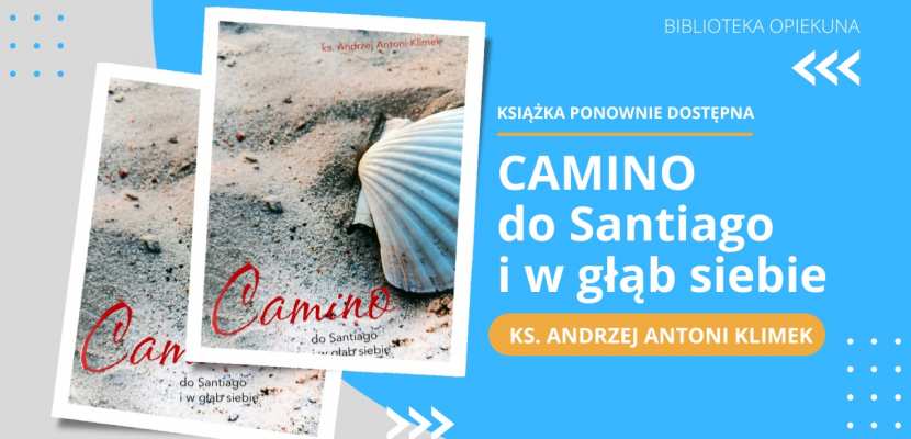Camino. Do Santiago i w głąb siebie - ponownie dostępna!