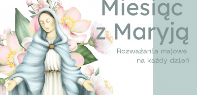 Miesiąc z Maryją | 11 maja
