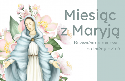 Miesiąc z Maryją | 13 maja