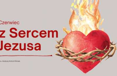 Czerwiec z Sercem Jezusa - rozważania
